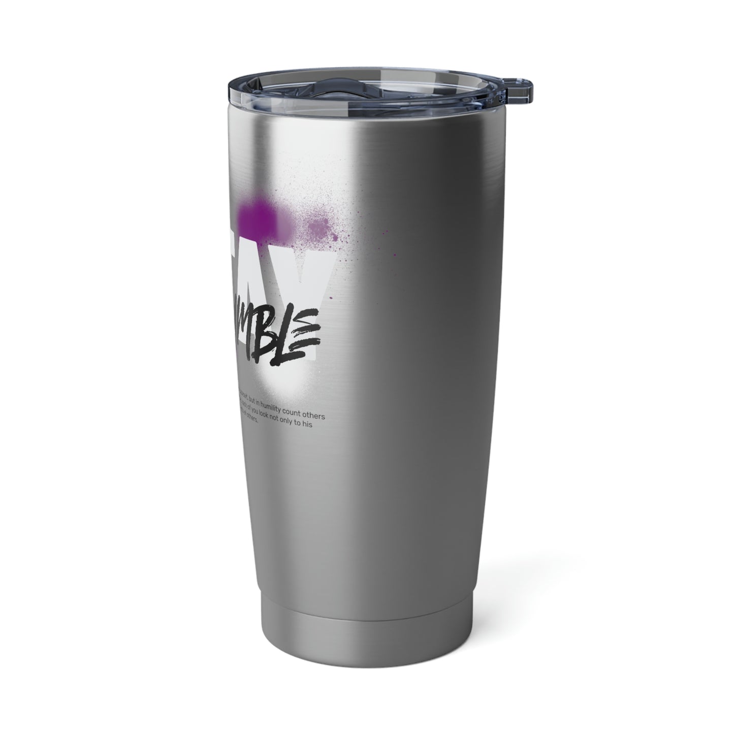 Stay Humble Tumbler